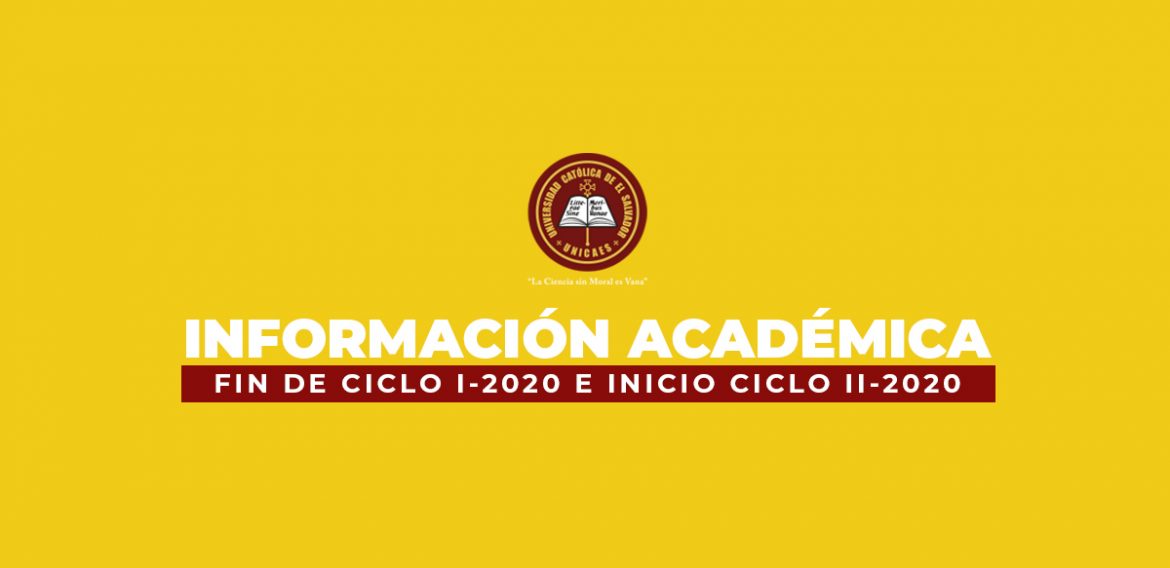 Información Académica I Fin de Ciclo I-2020 e Inicio de Ciclo II-2020