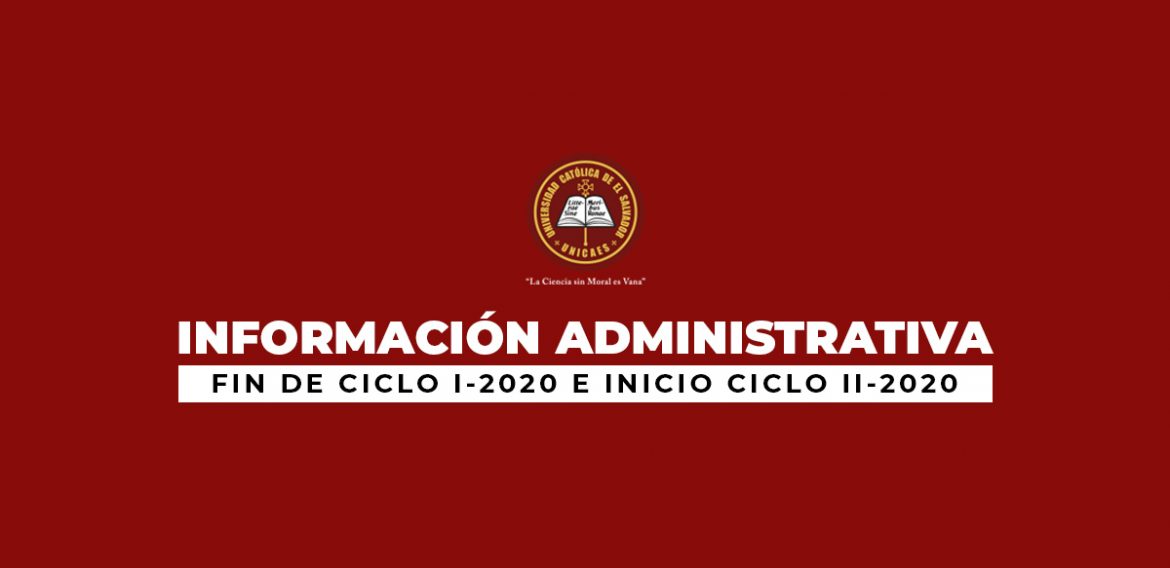 INFORMACIÓN ADMINISTRATIVA- FIN DEL CICLO I E INICIO DEL CICLO II 2020