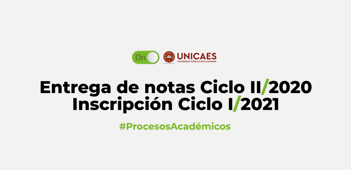 Entrega de Notas Ciclo II/2020 – Inscripción I/2021