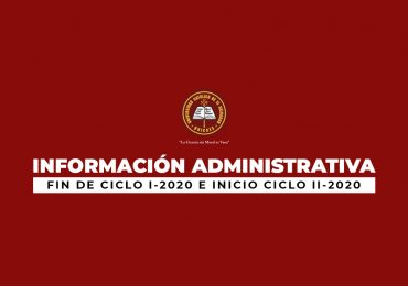 INFORMACIÓN ADMINISTRATIVA- FIN DEL CICLO I E INICIO DEL CICLO II 2020